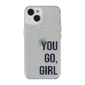 You Go Girl Simli Şeffaf Tasarım Kılıf - 452